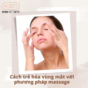 cach-tre-hoa-vung-mat-voi-phuong-phap-massage