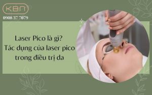 Laser Pico là gì? Tác dụng của laser pico trong điều trị da