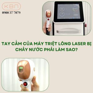 tay-cam-cua-may-triet-long-laser-bi-chay-nuoc-phai-lam-sao
