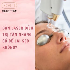 ban-laser-dieu-tri-tan-nhang-co-de-lai-seo-khong