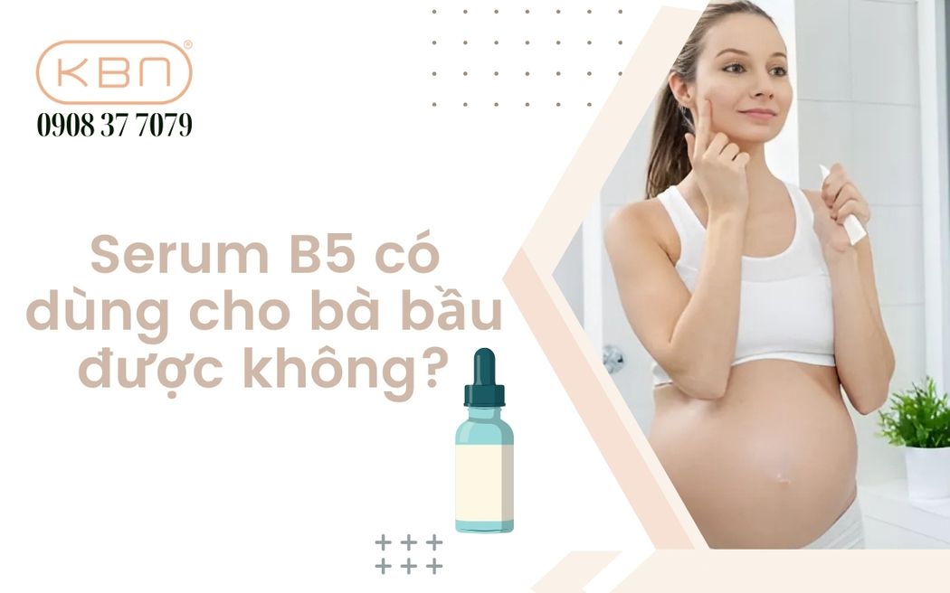 Serum B5 có dùng cho bà bầu được không?