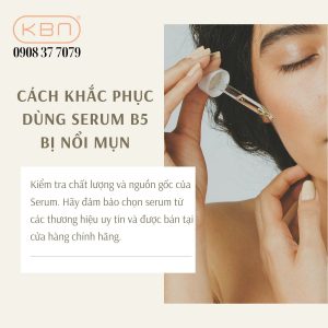 dung-serum-b5-bi-noi-mun-phai-lam-sao