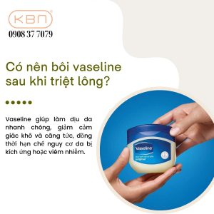 co-nen-boi-vaseline-sau-khi-triet-long