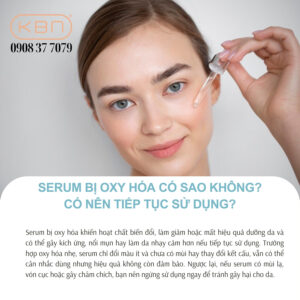 cach-nhan-biet-serum-bi-oxy-hoa