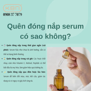 quen-dong-nap-serum-co-sao-khong
