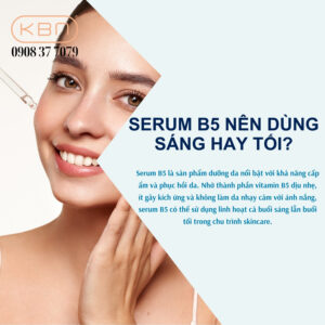serum-b5-nen-dung-sang-hay-toi