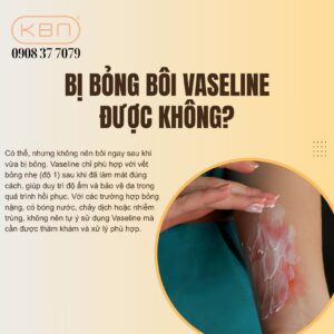 bi-bong-boi-vaseline-duoc-khong