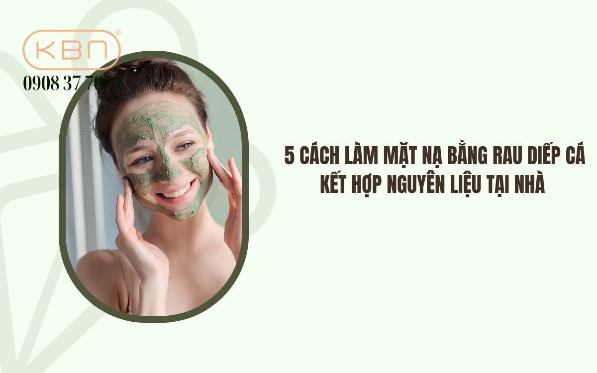 Cách làm mặt nạ bằng diếp cá đơn giản tại nhà