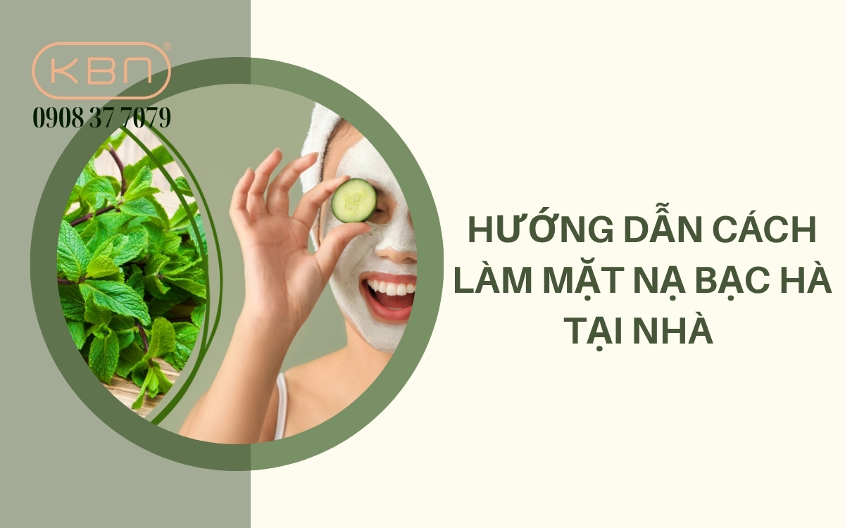 Cách làm mặt nạ bạc hà tại nhà đơn giản, an toàn cho da