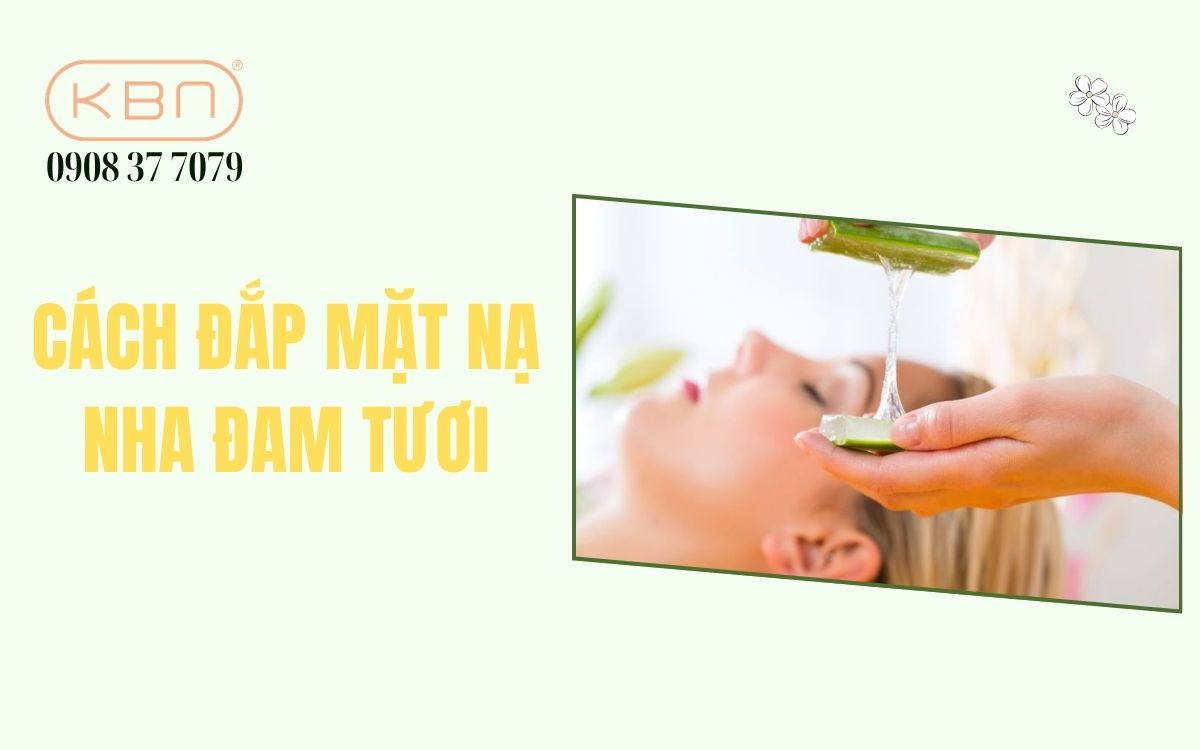 Cách đắp mặt nạ nha đam tươi đúng cách tại nhà