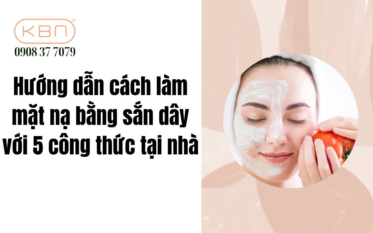 Cách làm mặt nạ bằng sắn dây tại nhà, an toàn cho da