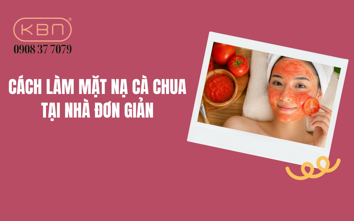 Đắp mặt nạ cà chua có tác dụng gì?